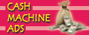 Cash Machine Ads