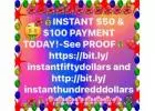 RECEIVE INSTANT $50 and $100 PAYMENTS TODAY! See Proof!