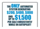 The Only Automated System Generating $200, $400, $800 and $1500 Per Sale Consistently On Autopilot