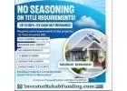 600+ CREDIT - INVESTOR CASH OUT REFINANCE - NO SEASONING ON TITLE - UP TO 80% LTV!